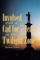 Involved With A Cad For 7 Years In The Twilight Zone