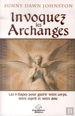 Bertrand.pt - Invoquer Les Archanges ; Les 9 Étapes Pour Guérir Votre Corps, Votre Esprit Et Votre Âme