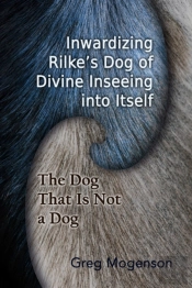 Inwardizing Rilke'S Dog Of Divine Inseeing Into Itself