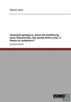 Bertrand.pt - Inwieweit Gelingt Es, Durch Die Einfahrung Eines Klassenrates, Das Soziale Klima Einer 3. Klasse Zu Verbessern?