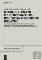 Ioannis Canani De Constantinopolitana Obsidione Relatio