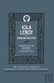 Iola Leroy, Or Shadows Uplifted