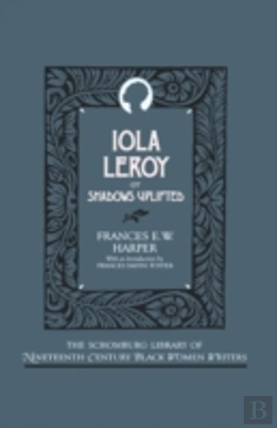 Bertrand.pt - Iola Leroy, Or Shadows Uplifted
