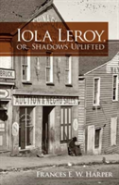 Iola Leroy, Or, Shadows Uplifted