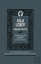 Iola Leroy: Or Shadows Uplifted