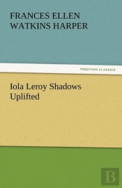 Iola Leroy Shadows Uplifted