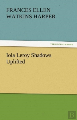 Bertrand.pt - Iola Leroy Shadows Uplifted