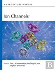 Ion Channels A Laboratory Manual