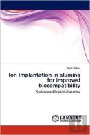 Ion Implantation In Alumina For Improved Biocompatibility