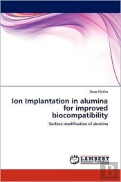 Ion Implantation In Alumina For Improved Biocompatibility