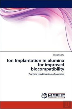 Bertrand.pt - Ion Implantation In Alumina For Improved Biocompatibility