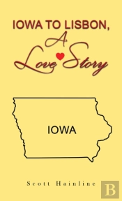 Iowa To Lisbon, A Love Story