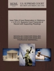 Iowa Tribe Of Iowa Reservation In Oklahoma V. U S U.S. Supreme Court Transcript Of Record With Supporting Pleadings