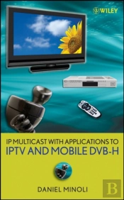 Ip Multicast With Applications To Iptv And Mobile Dvb-H