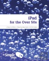 Ipad For The Over 50s In Simple Steps