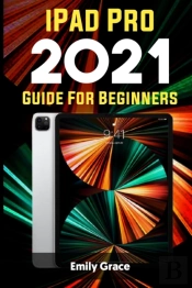 Ipad Pro  2021  Guide For Beginners
