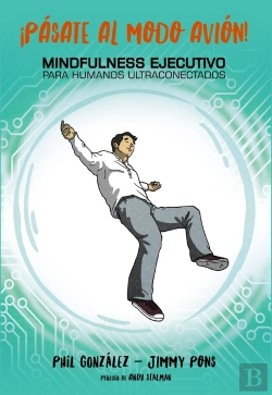 Bertrand.pt - Ipasate Al Modo Avion! Mindfulnea Ejecutivo Para Humanos Ultraconectados