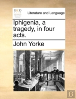 Bertrand.pt - Iphigenia, A Tragedy, In Four Acts.