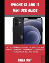 Iphone 12 And Iphone 12 Mini User Manual