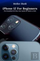 Iphone 12 For Beginners