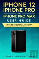 Iphone 12, Iphone Pro, And Iphone Pro Max User Guide
