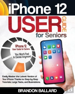 Bertrand.pt - Iphone 12 User Guide For Seniors