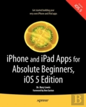 Iphone And Ipad Apps For Absolute Beginners, Ios 5 Edition