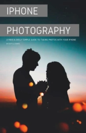 Iphone Photography: A Ridiculously Simpl