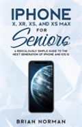 Iphone X, Xr, Xs, And Xs Max For Seniors