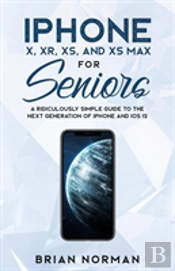 Iphone X, Xr, Xs, And Xs Max For Seniors