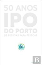 IPO do Porto 50 anos