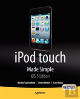 Ipod Touch Made Simple, Ios 5 Edition