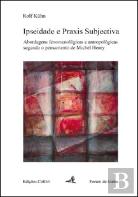 Ipseidade e Praxis Subjectiva