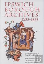Ipswich Borough Archives 1255-1835
