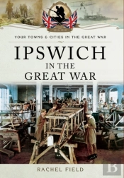Ipswich In The Great War