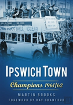 Bertrand.pt - Ipswich Town: Champions 1961/62
