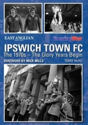 Ipswich Town Fc: The 1970s - The Glory Years Begin