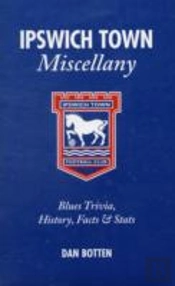 Ipswich Town Miscellany