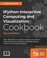 Ipython Interactive Computing And Visualization Cookbook -