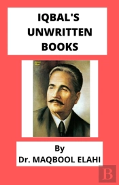 Iqbal'S Unwritten Books