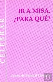 Ir A Misa, ¿Para Qué?