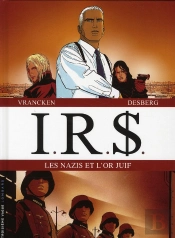 I.R.$ ; Les Nazis Et L'Or Juif ; T.1 ; La Voie Fiscale ; T.2 ; La Stratégie Hagen