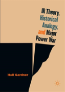 Ir Theory, Historical Analogy, And Major Power War
