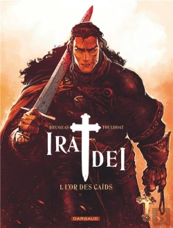 Bertrand.pt - Ira Dei Tome 1 : L'Or Des Caïds