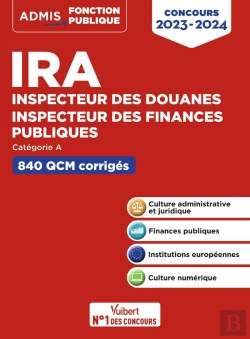 Bertrand.pt - Ira : Inspecteur Des Finances Publiques, Inspecteur Des Douanes ; Catégorie A ; 500 Qcm Corrigés Et Commentés