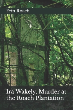 Bertrand.pt - Ira Wakely, Murder At The Roach Plantation