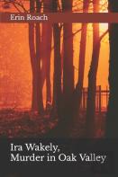 Ira Wakely, Murder In Oak Valley