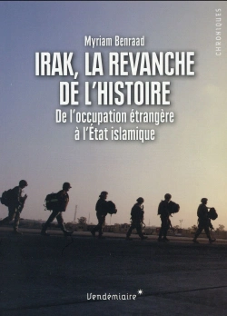 Bertrand.pt - Irak, La Revanche De L'Histoire ; De L'Occupation Étrangère À L'Etat Islamique