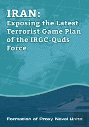 Iran-Exposing The Latest Terrorist Game Plan Of The Irgc-Quds Force