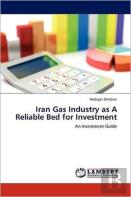 Iran Gas Industry As A Reliable Bed For Investment